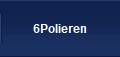 6Polieren